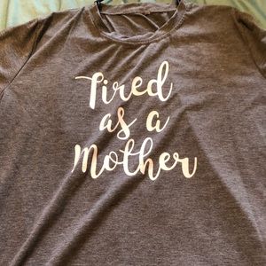 Gray T-shirt tired as a mother